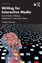 Book cover of Writing for Interactive Media (4th ed.) by Timothy Garrand