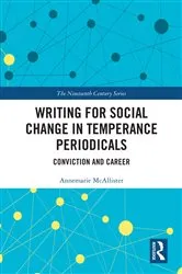 Book cover of Writing for Social Change in Temperance Periodicals by Annemarie McAllister
