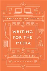 Book cover of Writing for the Media by Adrian Wheeler
