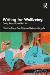 Book cover of Writing for Wellbeing by Katrin Den Elzen