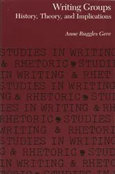 Book cover of Writing Groups by Anne Ruggles Gere