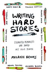 Book cover of Writing Hard Stories by Melanie Brooks
