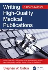 Book cover of Writing High-Quality Medical Publications by Stephen Gutkin