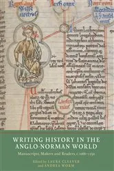 Book cover of Writing History in the Anglo-Norman World by Laura Cleaver