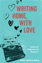 Book cover of Writing Home, With Love by Amy Laura Hall