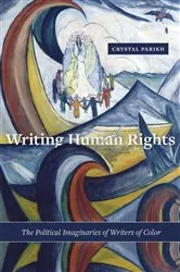 Book cover of Writing Human Rights by Crystal Parikh