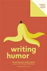 Book cover of Writing Humor (Lit Starts) by San Francisco Writers' Grotto