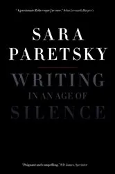 Book cover of Writing in an Age of Silence by Sara Paretsky