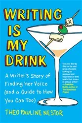 Book cover of Writing Is My Drink by Theo Pauline Nestor