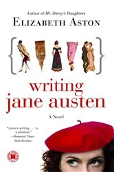 Book cover of Writing Jane Austen by Elizabeth Aston