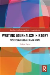 Book cover of Writing Journalism History by Otávio Daros