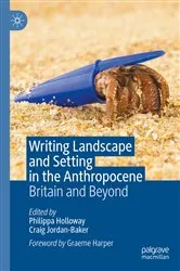 Book cover of Writing Landscape and Setting in the Anthropocene by Philippa Holloway