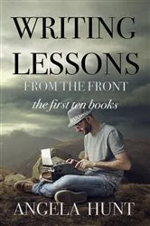 Book cover of Writing Lessons from the Front by Angela E Hunt