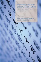 Book cover of Writing Lives in China, 1600-2010 by Marjorie Dryburgh