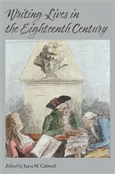 Book cover of Writing Lives in the Eighteenth Century by Tanya M. Caldwell