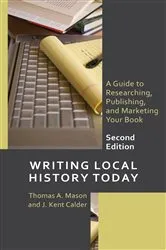 Book cover of Writing Local History Today (2nd ed.) by Thomas A. Mason