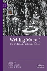 Book cover of Writing Mary I by Valerie Schutte