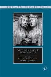 Book cover of Writing Medieval Women’s Lives by C. Goldy