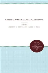 Book cover of Writing North Carolina History by Jeffrey J. Crow