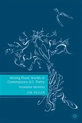 Book cover of Writing Plural Worlds in Contemporary U.S. Poetry by J. Keller