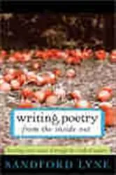 Book cover of Writing Poetry from the Inside Out by Sandford Lyne