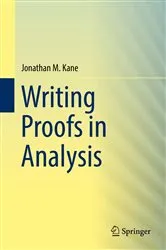 Book cover of Writing Proofs in Analysis by Jonathan M. Kane