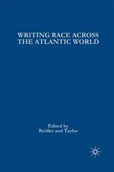 Book cover of Writing Race Across the Atlantic World by P. Beidler