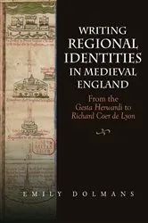 Book cover of Writing Regional Identities in Medieval England by Emily Dolmans