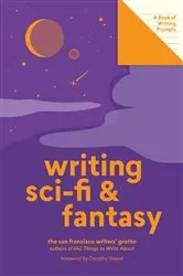 Book cover of Writing Sci-Fi and Fantasy (Lit Starts) by San Francisco Writers' Grotto