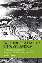 Book cover of Writing Spatiality in West Africa by Madhu Krishnan