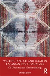Book cover of Writing, Speech and Flesh in Lacanian Psychoanalysis by Shirley Zisser