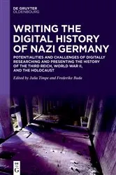 Book cover of Writing the Digital History of Nazi Germany by Julia Timpe