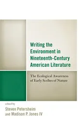 Book cover of Writing the Environment in Nineteenth-Century American Literature by Steven Petersheim