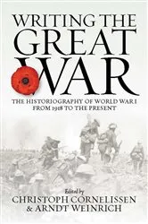 Book cover of Writing the Great War by Christoph Cornelissen