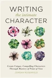 Book cover of Writing the Intimate Character by Jordan Rosenfeld