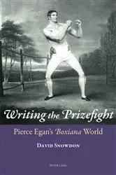 Book cover of Writing the Prizefight by David Snowdon