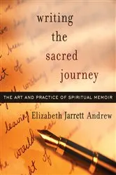 Book cover of Writing The Sacred Journey by Elizabeth Jarrett Andrew