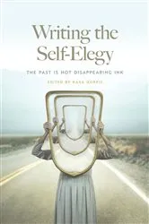 Book cover of Writing the Self-Elegy by Unknown