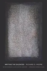 Book cover of Writing the Silences by Richard O. Moore