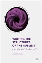 Book cover of Writing the Structures of the Subject by Will Greenshields