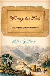 Book cover of Writing the Trail by Deborah Lawrence