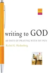 Book cover of Writing to God by Rachel G. Hackenberg