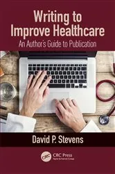 Book cover of Writing to Improve Healthcare by David Stevens