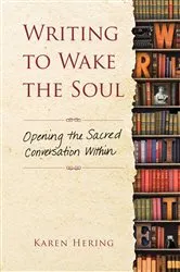 Book cover of Writing to Wake the Soul by Karen Hering