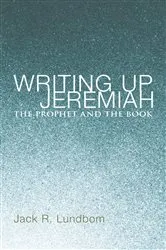 Book cover of Writing Up Jeremiah by Jack R. Lundbom