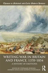 Book cover of Writing War in Britain and France, 1370-1854 by Stephanie Downes