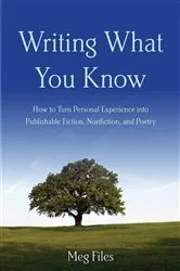 Book cover of Writing What You Know by Meg Files