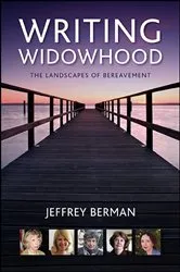 Book cover of Writing Widowhood by Jeffrey Berman
