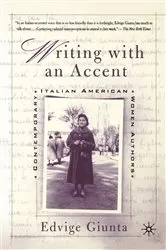 Book cover of Writing With An Accent by Edvige Giunta