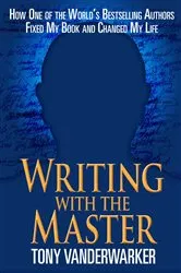 Book cover of Writing with the Master by Tony Vanderwarker